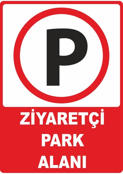 Ziyaretçi Park Alanı Pvc Plakalı Uyarı Levhası Dekota Dijital Uv Baskı Yapışkanlı 12.5X17.5