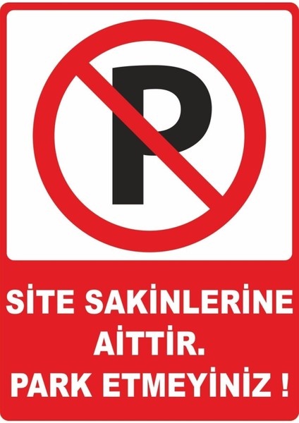 Site Sakinlerine Aittir Park Etmeyiniz Pvc Uyarı Levhası Dekota Dijital Baskı Yapışkan 12.5X17.5
