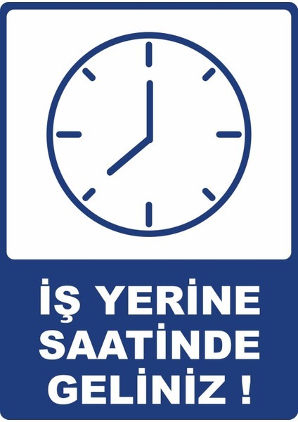 Iş Yerine Saatinde Geliniz Dijital Uv Folyo Yapışkanlı Baskı Uyarı Etiket Sticker 12.5X17.5