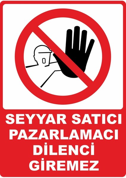 Satıcı Pazarlamacı Dilenci Giremez Pvc Plakalı Uyarı Levhası Dekota Dijital Uv Sticker 25X35