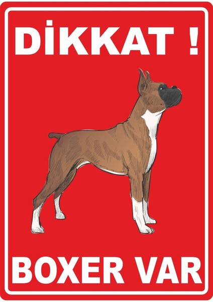 Dikkat Boxer Var Pvc Plakalı Uyarı Levhası Dekota Dijital Uv Baskı Yapışkanlı 25X35 cm