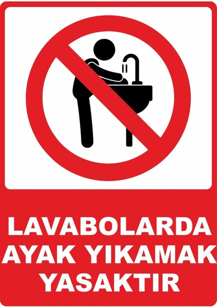 Lavabolarda Ayak Yıkamak Yasaktır Pvc Plakalı Uyarı Levhası Dekota Dijital Uv Baskı 12.5X17.5