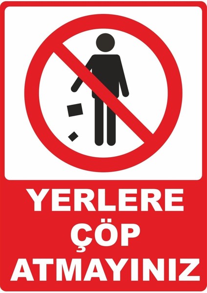 Yerlere Çöp Atmayınız Pvc Plakalı Uyarı Levhası Dekota Dijital Uv Baskı Yapışkanlı 12.5X17.5 cm