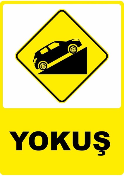 Yokuş Araba Pvc Plakalı Uyarı Levhası Dekota Dijital Uv Baskı Yapışkanlı 12.5X17.5 cm