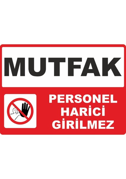 Mutfak Personel Harici Girilmez Dijital Uv Folyo Baskı Uyarı Etiket Yapıştırma Sticker 17.5X12.5 cm