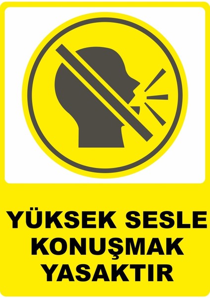 Yüksek Sesle Konuşmak Yasaktır Pvc Plakalı Uyarı Levhası Dekota Dijital Uv Baskı Yapışkanlı 25X35 cm