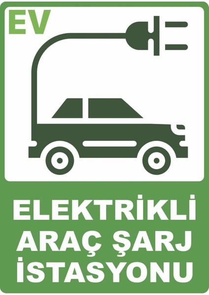 Elektrikli Araç Şarj Istasyonu Pvc Plakalı Uyarı Levhası Dekota Dijital Uv Baskı Yapışkanlı 25X35 cm