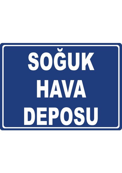 Soğuk Hava Deposu Pvc Plakalı Uyarı Levhası Dekota Dijital Uv Baskı Yapışkanlı 35X25 cm