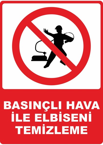 Basınçlı Hava Ile Elbise Temizleme Pvc Plakalı Uyarı Levhası Dekota Dijital Uv Sticker 25X35