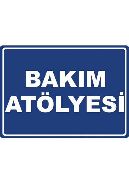 Bakım Atölyesi Pvc Plakalı Uyarı Levhası Dekota Dijital Uv Baskı Yapışkanlı 17.5X12.5 cm