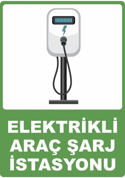 Elektrikli Araç Şarj Istasyonu Pvc Plakalı Uyarı Levhası Dekota Dijital Baskı Yapışkan 12.5X17.5