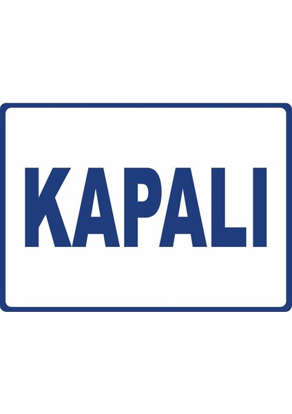 Kapalı Pvc Plakalı Uyarı Levhası Dekota Dijital Uv Baskı Yapışkanlı 17.5X12.5 cm