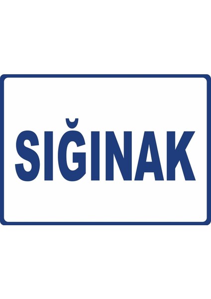 Sığınak Pvc Plakalı Uyarı Levhası Dekota Dijital Uv Baskı Yapışkanlı 17.5X12.5 cm