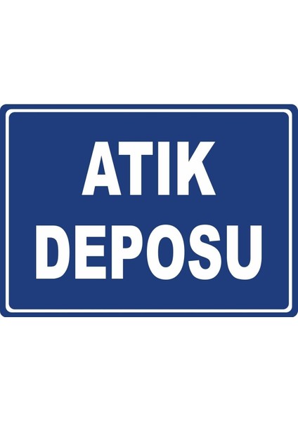 Atık Deposu 2 Pvc Plakalı Uyarı Levhası Dekota Dijital Uv Baskı Yapışkanlı 17.5X12.5 cm