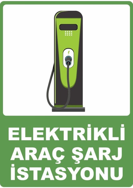 Elektrikli Araç Şarj Istasyonu Pvc Plakalı Uyarı Levhası Dekota Dijital Uv Baskı Yapışkanlı 25X35 cm
