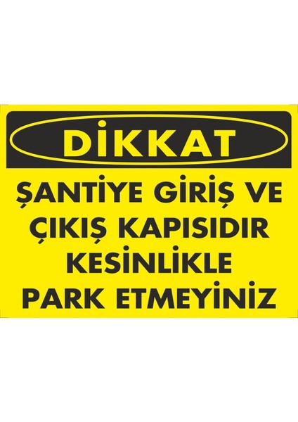 Şantiye Giriş Çıkış Park Etmeyiniz Dijital Uv Folyo Baskı Uyarı Etiket Yapıştırma Sticker 17.5X12.5