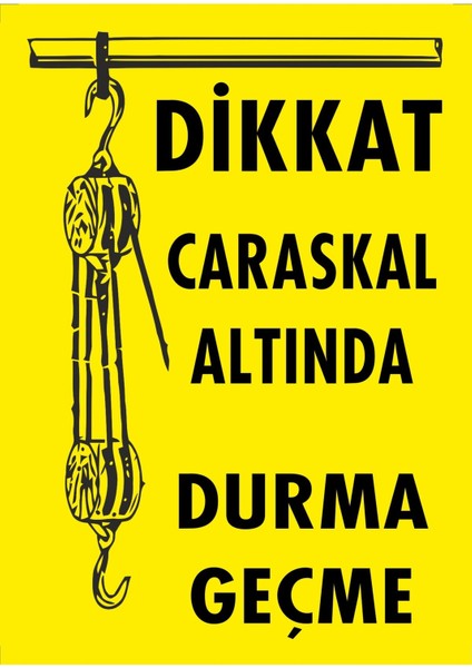 Dikkat Caraskal Altında Durma Geçme Dijital Uv Folyo Baskı Uyarı Etiket Yapıştırma Sticker 25X35 cm