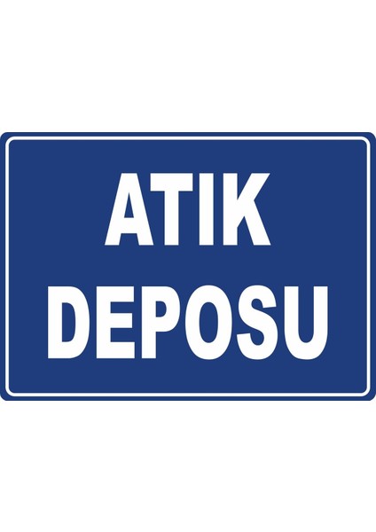 Atık Deposu 2 Pvc Plakalı Uyarı Levhası Dekota Dijital Uv Baskı Yapışkanlı Sticker 35X25