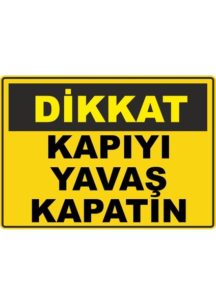 Dikkat Kapıyı Yavaş Kapatın Dijital Uv Folyo Yapışkan Baskı Uyarı Etiket Sticker 17.5X12.5