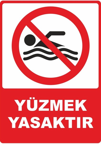 Yüzmek Yasaktır Pvc Plakalı Uyarı Levhası Dekota Dijital Uv Baskı Yapışkanlı 12.5X17.5 cm