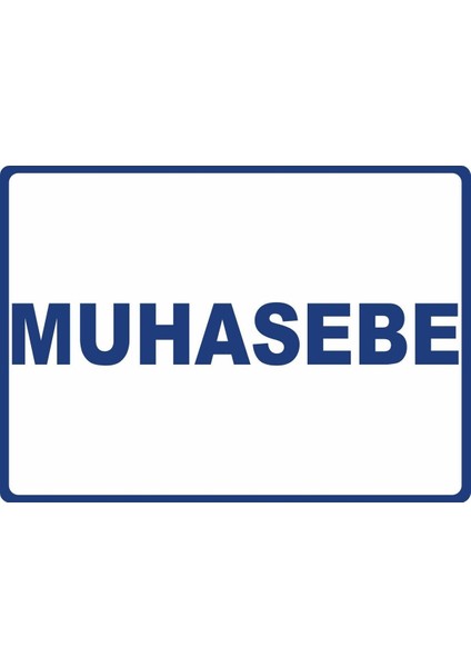 Muhasebe Pvc Plakalı Uyarı Levhası Dekota Dijital Uv Baskı Yapışkanlı 35X25 cm