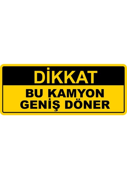 Dikkat Bu Kamyon Geniş Döner Dijital Uv Folyo Yapışkan Baskı Uyarı Etiket Yapıştırma Sticker 40X16