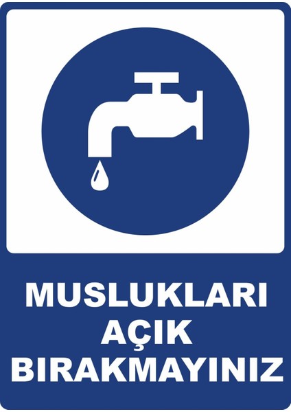 Muslukları Açık Bırakmayınız Dijital Uv Folyo Baskı Uyarı Etiket Yapıştırma Sticker 25X35 cm