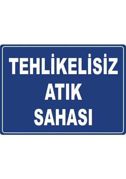 ChicArt Design Studio Tehlikesiz Atık Sahası Pvc Plakalı Uyarı Levhası Dekota Dijital Uv Baskı Yapışkanlı 17.5X12.5