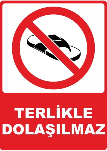Terlikle Dolaşılmaz Pvc Plakalı Uyarı Levhası Dekota Dijital Uv Baskı Yapışkanlı 12.5X17.5 cm