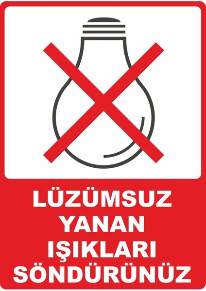 Lüzumsuz Yanan Işıkları Söndürünüz Pvc Uyarı Levhası Dekota Dijital Uv Baskı Yapışkanlı 12.5X17.5