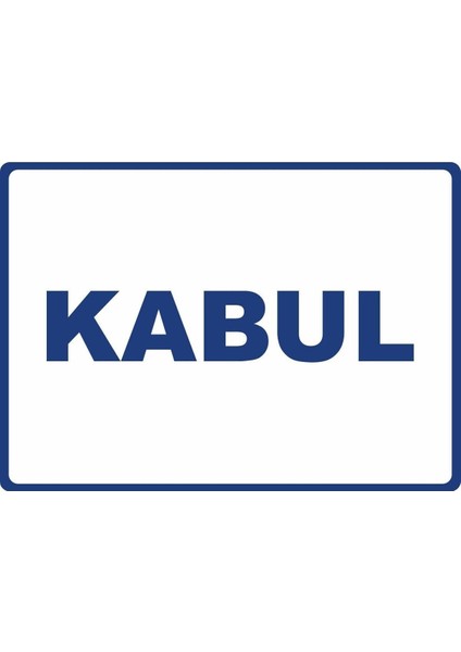 Kabul Pvc Plakalı Uyarı Levhası Dekota Dijital Uv Baskı Yapışkanlı 17.5X12.5 cm
