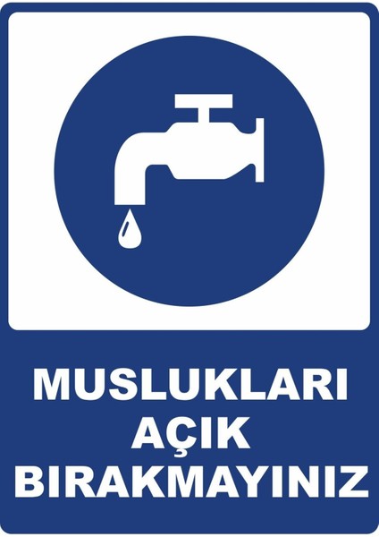 Muslukları Açık Bırakmayınız Dijital Uv Folyo Baskı Uyarı Etiket Yapıştırma Sticker 12.5X17.5 cm