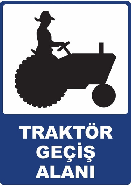 Traktör Geçiş Alanı Pvc Plakalı Uyarı Levhası Dekota Dijital Uv Baskı Yapışkanlı 12.5X17.5 cm