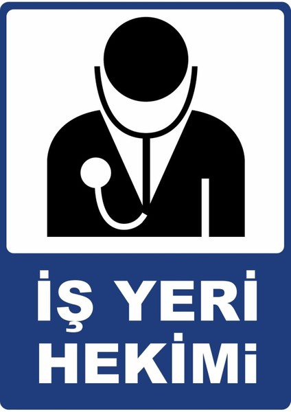 Iş Yeri Hekimi Pvc Plakalı Uyarı Levhası Dekota Dijital Uv Baskı Yapışkanlı 25X35 cm