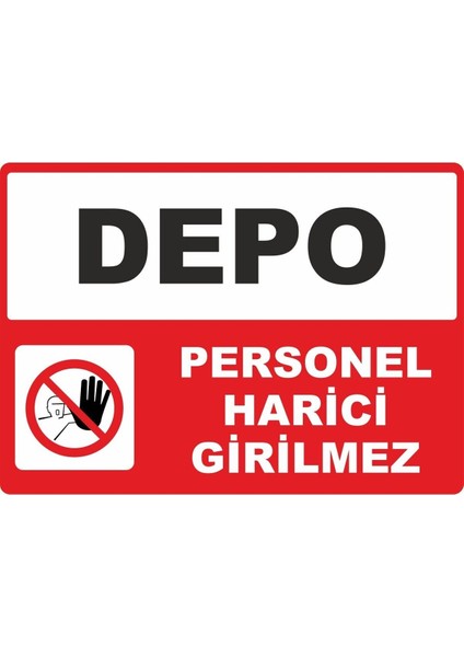Depo Personel Harici Girilmez Pvc Plakalı Uyarı Levhası Dekota Dijital Uv Baskı Yapışkanlı 35X25 cm