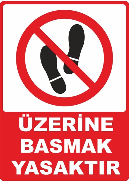 Üzerine Basmak Yasaktır Pvc Plakalı Uyarı Levhası Dekota Dijital Uv Baskı Yapışkanlı 25X35 cm
