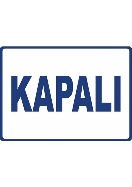 Kapalı Pvc Plakalı Uyarı Levhası Dekota Dijital Uv Baskı Yapışkanlı 35X25 cm