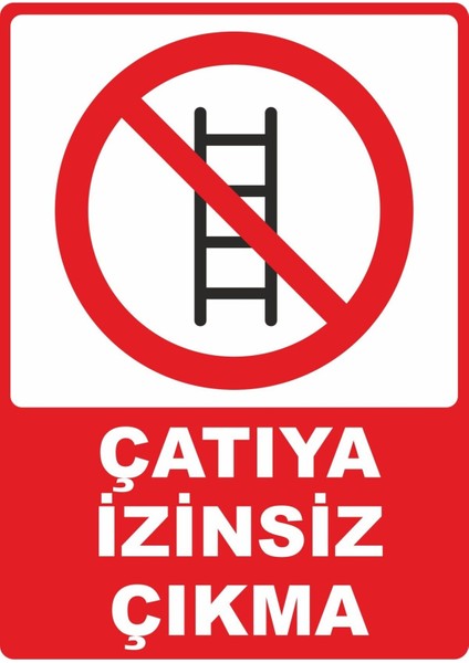 Çatıya Izinsiz Çıkma Dijital Uv Folyo Yapışkan Baskı Uyarı Etiket Yapıştırma Sticker 25 x 35