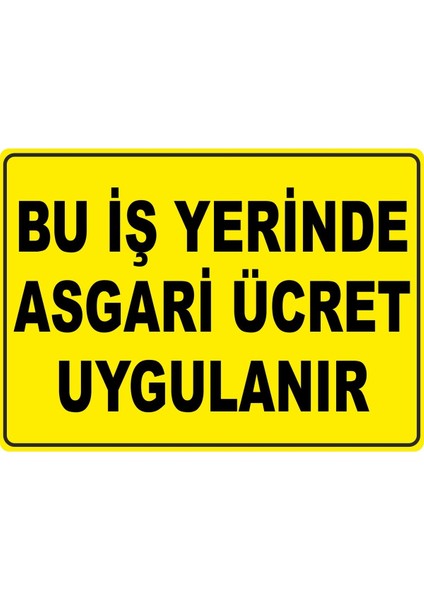 Bu Işyerinde Asgari Ücret Uygulanır Dijital Uv Folyo Baskı Uyarı Etiket Yapıştırma Sticker 35X25 cm