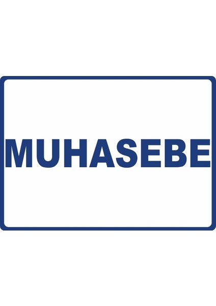 Muhasebe Pvc Plakalı Uyarı Levhası Dekota Dijital Uv Baskı Yapışkanlı 17.5X12.5 cm