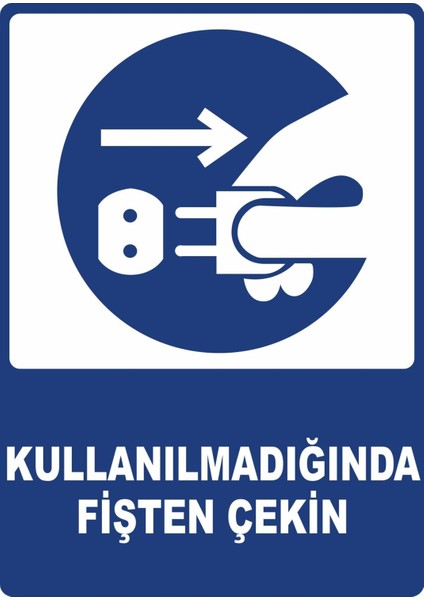 Kullanılmadığında Fişten Çekin Pvc Plakalı Uyarı Levhası Dekota Dijital Uv Baskı Yapışkanlı 25X35 cm