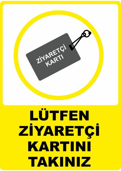 Lütfen Ziyaretçi Kartını Takınız Pvc Uyarı Levhası Dekota Dijital Uv Baskı Yapışkanlı 25X35