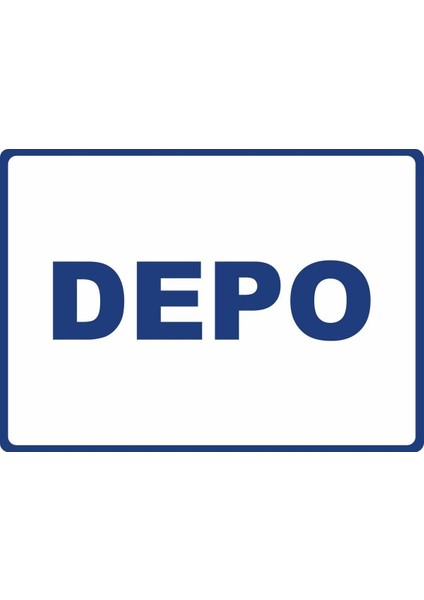 Depo Pvc Plakalı Uyarı Levhası Dekota Dijital Uv Baskı Yapışkanlı 35X25 cm