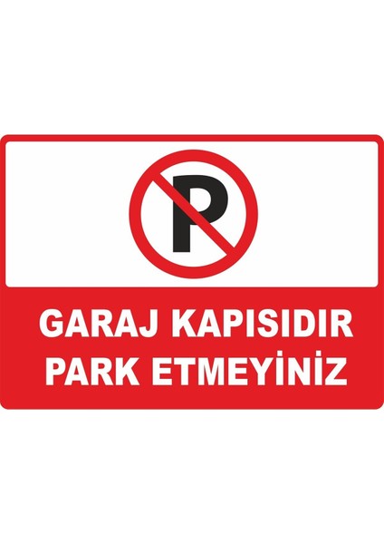 Garaj Kapısıdır Park Etmeyiniz Pvc Plakalı Uyarı Levhası Dekota Dijital Uv Baskı Yapışkanlı 35X25 cm