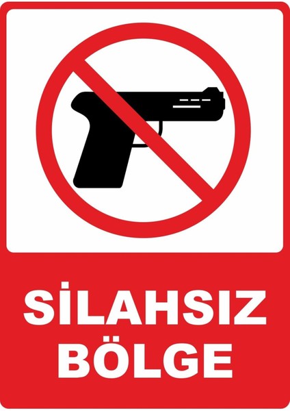 Silahsız Bölge Pvc Plakalı Uyarı Levhası Dekota Dijital Uv Baskı Yapışkanlı 25X35 cm