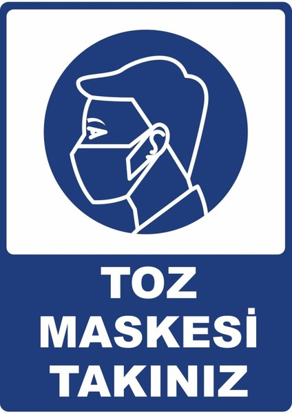 Toz Maskesi Takınız Pvc Plakalı Uyarı Levhası Dekota Dijital Uv Baskı Yapışkanlı 25X35 cm