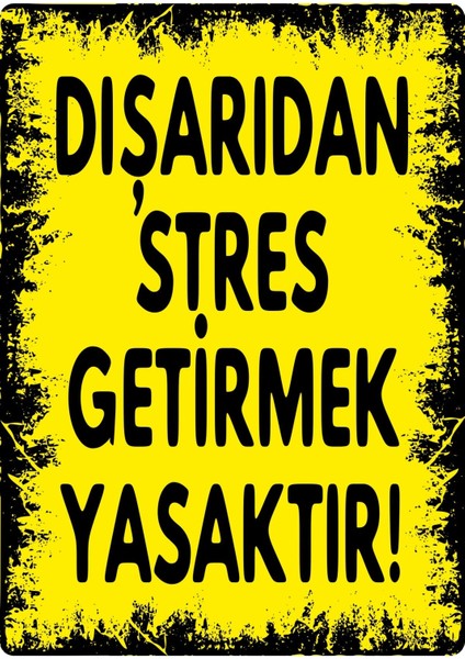Dışarıdan Stres Getirmek Yasaktır #2 Dijital Uv Folyo Baskı Uyarı Etiket Yapıştırma Sticker 25X35 cm