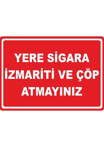Yere Sigara Izmariti ve Çöp Atmayınız Dijital Uv Folyo Baskı Uyarı Etiket Sticker 17.5X12.5