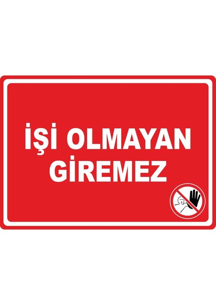Işi Olmayan Giremez Dijital Uv Folyo Baskı Yapışkanlı Uyarı Etiket Yapıştırma Sticker 17.5X12.5 cm