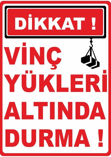 Vinç Yükleri Altında Durma Pvc Plakalı Uyarı Levhası Dekota Dijital Uv Baskı Yapışkanlı 25X35 cm